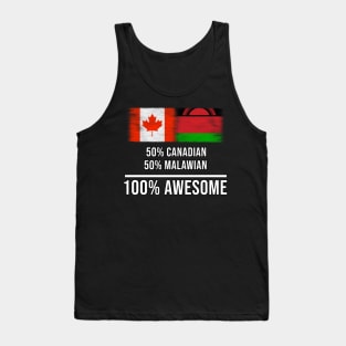 50% Canadian 50% Malawian 100% Awesome - Gift for Malawian Heritage From Malawi Tank Top